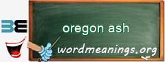 WordMeaning blackboard for oregon ash